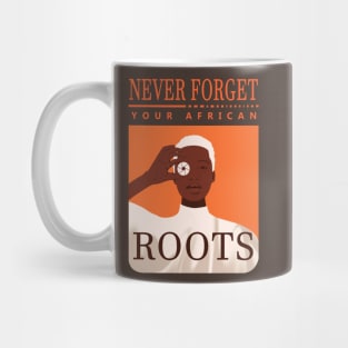 Never Forget Your African Roots Mug